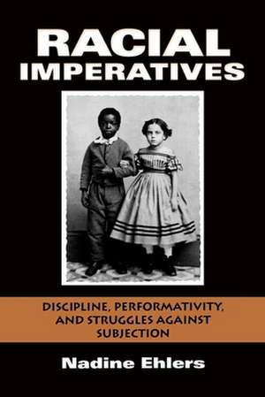 Racial Imperatives de Nadine Ehlers