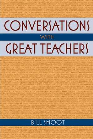 Conversations with Great Teachers de Bill Smoot