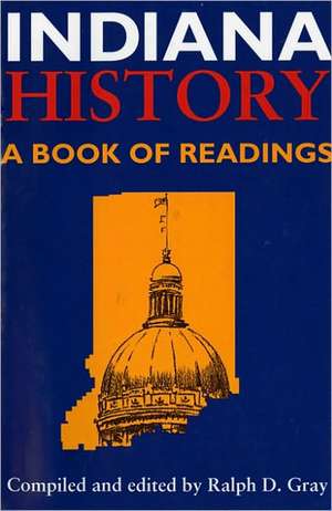 Indiana History – A Book of Readings de Ralph D. Gray