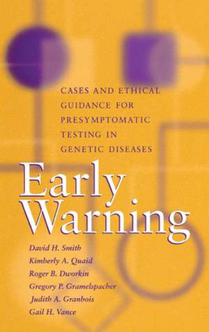 Early Warning – Cases and Ethical Guidance for Presymptomatic Testing in Genetic Diseases de David H. Smith