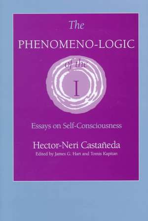 The Phenomeno–Logic of the I – Essays on Self–Consciousness de James G. Hart