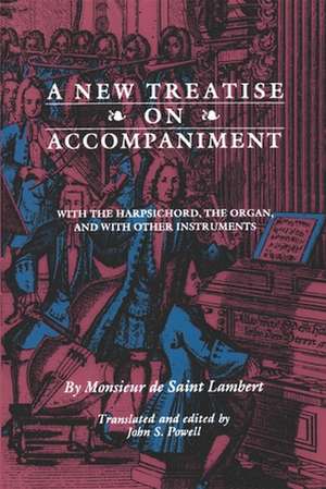 A New Treatise on Accompaniment – With the Harpsichord, the Organ, and with Other Instruments de Monsieur De Saint Lambert