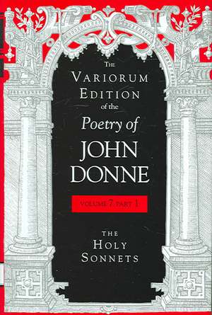 The Variorum Edition of the Poetry of John Donne – The Holy Sonnets de John Donne