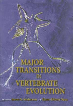 Major Transitions in Vertebrate Evolution de Jason S. Anderson