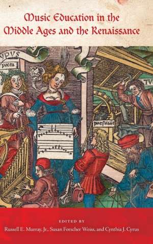 Music Education in the Middle Ages and the Renaissance de Susan Forscher Weiss