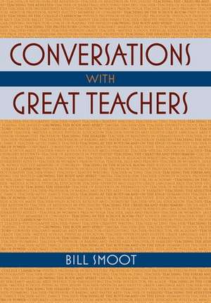 Conversations with Great Teachers de Bill Smoot