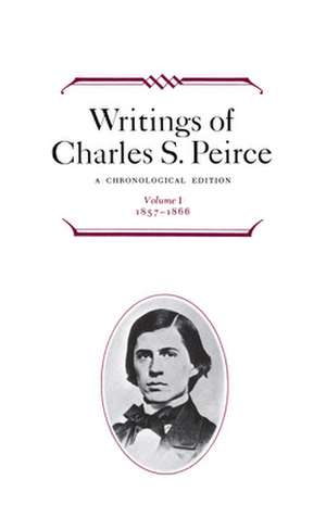 Writings of Charles S. Peirce: A Chronological E – 1857–1866 de Charles S. Peirce