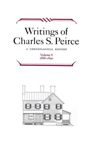 Writings of Charles S. Peirce: A Chronological E – 1886–1890 de Charles S. Peirce