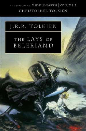 The Lays of Beleriand de Christopher Tolkien