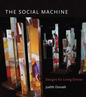 The Social Machine – Designs for Living Online de Judith Donath