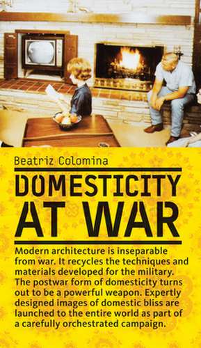 Domesticity at War de Beatriz Colomina