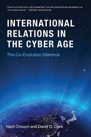 International Relations in the Cyber Age – The Co–Evolution Dilemma de Nazli Choucri