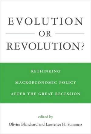 Evolution or Revolution? – Rethinking Macroeconomic Policy after the Great Recession de Olivier Blanchard