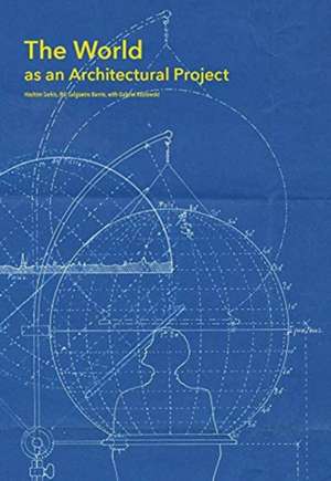 The World as an Architectural Project de Hashim Sarkis