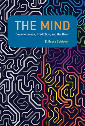 The Mind: Consciousness, Prediction, and the Brain de E. Bruce Goldstein