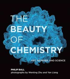 The Beauty of Chemistry de Philip Ball