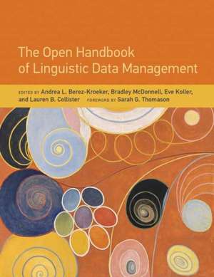 The Open Handbook of Linguistic Data Management de Andrea L. Berez-Kroeker