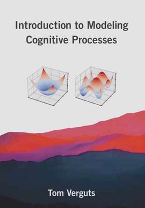 Introduction to Modeling Cognitive Processes de Tom Verguts