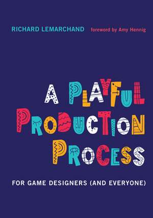 A Playful Production Process de Richard Lemarchand