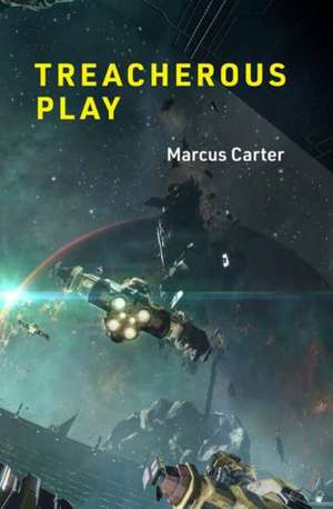 Treacherous Play de Marcus Carter