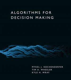 Algorithms for Decision Making de Mykel J. Kochenderfer