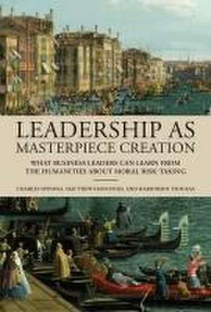 Leadership as Masterpiece Creation de Charles Spinosa