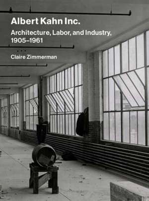 Albert Kahn Inc. de Claire Zimmerman