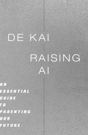 Raising AI de de Kai