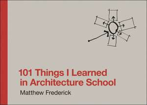 101 Things I Learned in Architecture School de Matthew Frederick