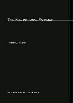 The Multinational Paradigm de Robert Z. Aliber