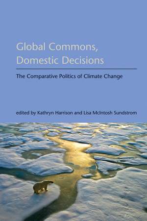 Global Commons, Domestic Decisions – The Comparative Politics of Climate Change de Kathryn Harrison