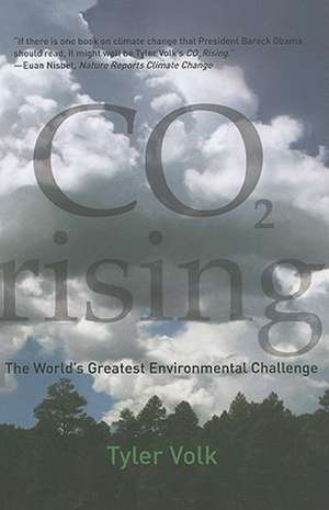 CO2 Rising – The Worlds Greatest Environmental Challenge de Tyler Volk