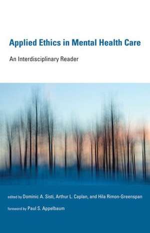 Applied Ethics in Mental Health Care – An Interdisciplinary Reader de Dominic A. Sisti