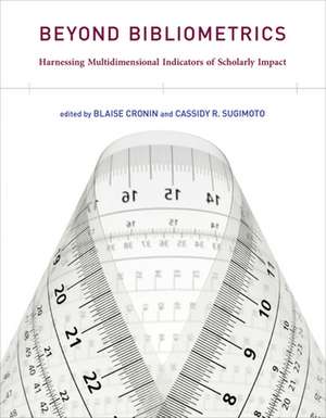 Beyond Bibliometrics – Harnessing Multidimensional Indicators of Scholarly Impact de Blaise Cronin