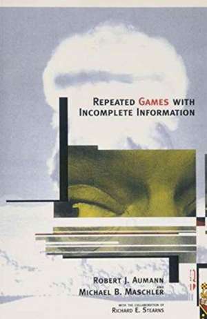 Repeated Games with Incomplete Information de Robert J. Aumann