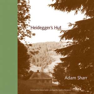 Heidegger`s Hut de Adam Sharr