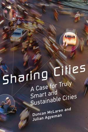 Sharing Cities – A Case for Truly Smart and Sustainable Cities de Duncan Mclaren