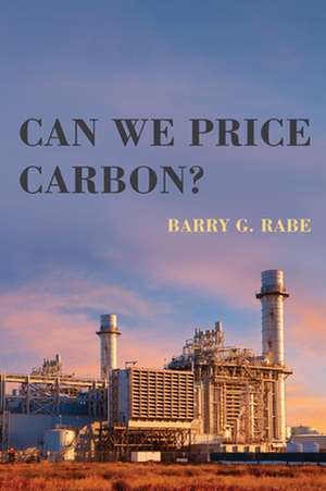 Can We Price Carbon? de Barry G. Rabe