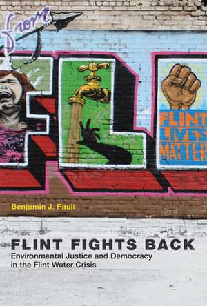 Flint Fights Back – Environmental Justice and Democracy in the Flint Water Crisis de Benjamin J. Pauli