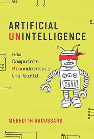 Artificial Unintelligence de Meredith Broussard