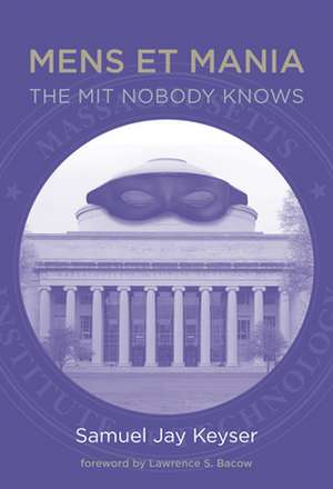 Mens et Mania – The MIT Nobody Knows de Samuel Jay Keyser