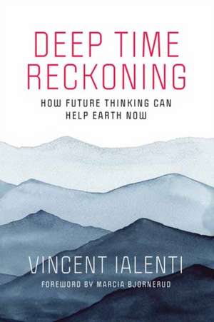 Ialenti, V: Deep Time Reckoning de Vincent Ialenti