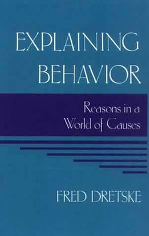 Explaining Behavior de Fred Dretske