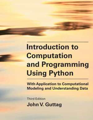 Introduction to Computation and Programming Using Python, third edition de John V. Guttag