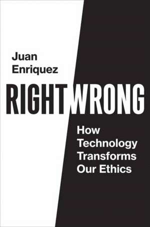 Right/Wrong de Juan Enriquez