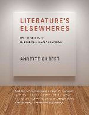 Literature's Elsewheres de Annette Gilbert