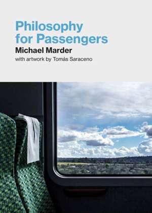 Philosophy for Passengers de Michael Marder