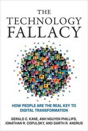 The Technology Fallacy de Gerald C. Kane