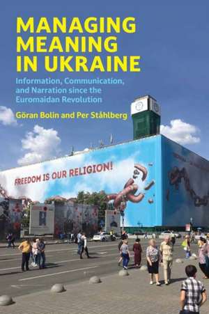 Managing Meaning in Ukraine de Goran Bolin