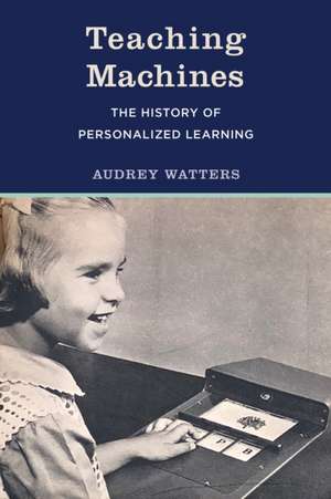 Teaching Machines de Audrey Watters